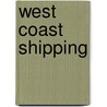 West Coast Shipping by Michael K. Stammers