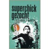 Superchick gezocht door S.J. Martin