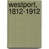 Westport, 1812-1912