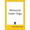 Westward Under Vega door Thomas Wood Stevens