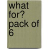 What For? Pack Of 6 door Bill Gillham