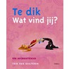 Te dik. Wat vind jij?