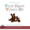 What Happy Women Do door Carol J. Bruess