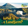 What Is A Landform? door Rebecca Rissman