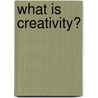 What Is Creativity? door Howard E. Gardner