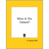 What Is The Talmud? by A. Posman M.D.
