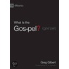 What Is the Gospel? by Greg Gilbert