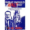 What Would Walt Do? door Mark R. Miller