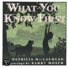 What You Know First door Patricia MacLachlan