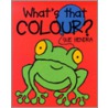 What's That Colour? door Sue Hendra