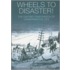 Wheels To Disaster!
