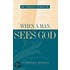 When A Man Sees God