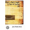 When A Man's Single by James Matthew Barrie