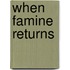 When Famine Returns