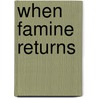 When Famine Returns by Peter McCormick