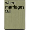 When Marriages Fail door Robert Lee