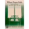 When Prayer Fails C door Shawn Francis Peters