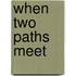 When Two Paths Meet