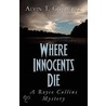 Where Innocents Die by T. Guthertz Alvin