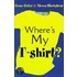 Where's My T-Shirt?