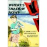 Where's Shadow Now? by Lott McNamara Carol