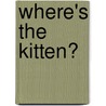 Where's The Kitten? door Cheryl Christian