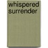 Whispered Surrender