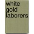 White Gold Laborers
