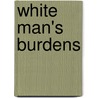 White Man's Burdens door Onbekend