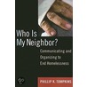 Who Is My Neighbor? by Phillip K. Tompkins