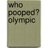 Who Pooped? Olympic