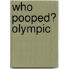 Who Pooped? Olympic door Gary D. Robson