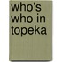 Who's Who In Topeka