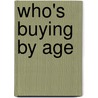 Who's Buying by Age door Onbekend