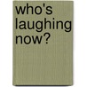 Who's Laughing Now? door Jefferson Lang