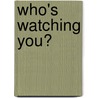 Who's Watching You? door Mick Farren