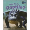 Why Am I a Reptile? door Greg Pyers