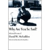 Why Are You So Sad? door David W. McFadden