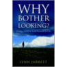 Why Bother Looking? by Lynn Jarrett