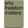 Why Freedom Matters door Onbekend