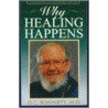 Why Healing Happens door O.T. Bonnett