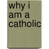 Why I Am a Catholic