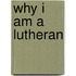 Why I Am a Lutheran