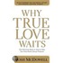 Why True Love Waits