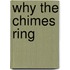 Why the Chimes Ring