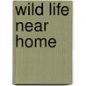 Wild Life Near Home door Anonymous Anonymous