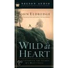 Wild at Heart Audio door John Eldredge