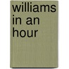Williams in an Hour by Michael Paller