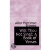 Wilt Thou Not Sing? door Alice Harriman Browne