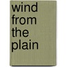 Wind From The Plain door Yachar Kemal